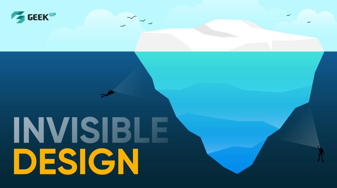 Invisible Design: Khi tối giản thiết kế là tối đa trải nghiệm