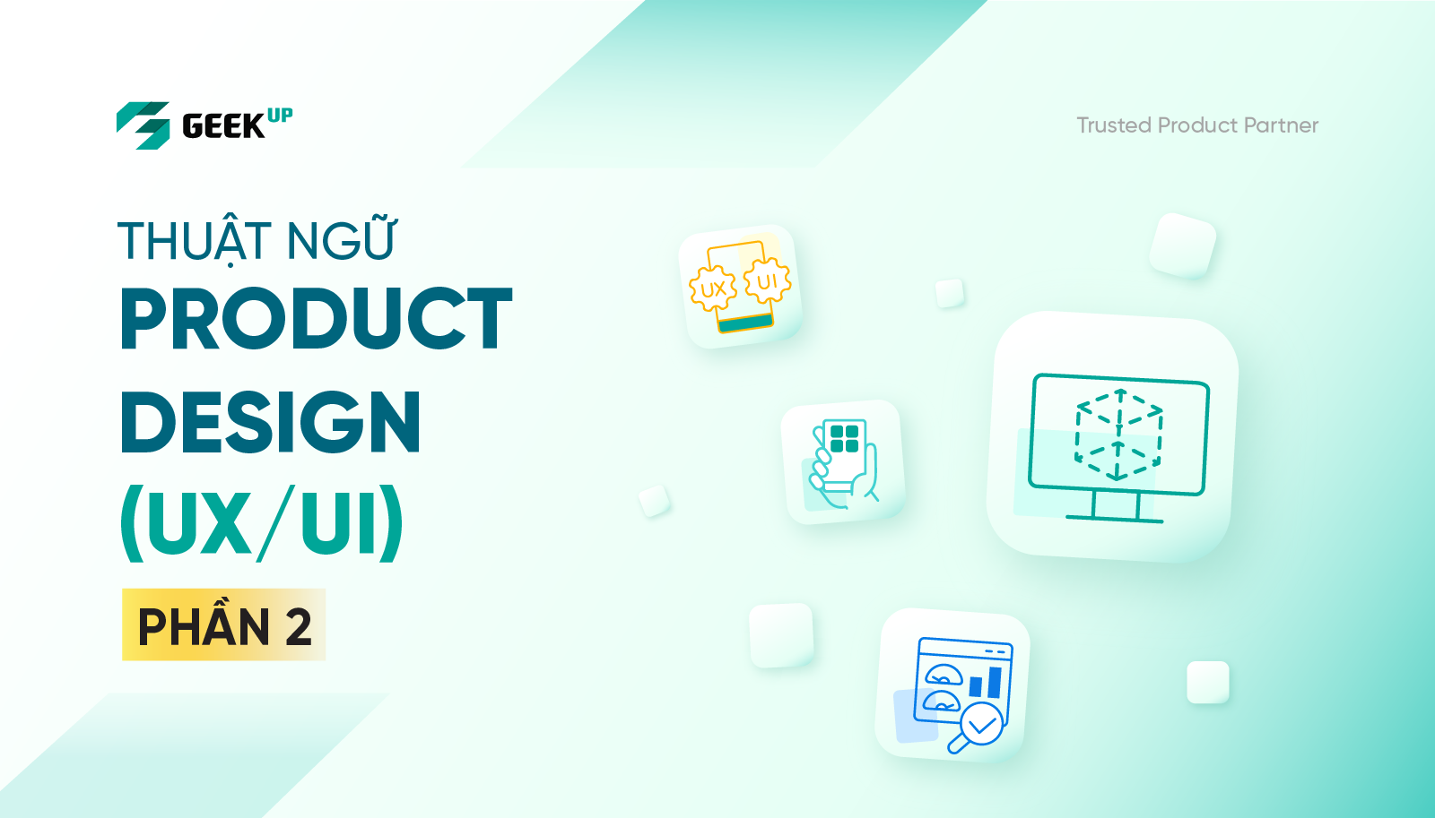 10 thuật ngữ Product Design (UX/UI) doanh nghiệp nên biết (phần 2)
