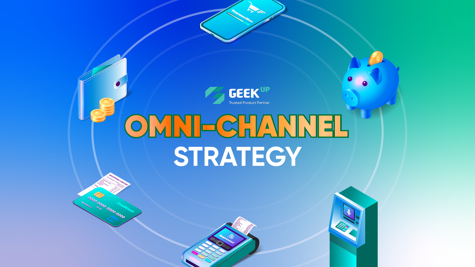Xây dựng sản phẩm số theo định hướng Omni-channel